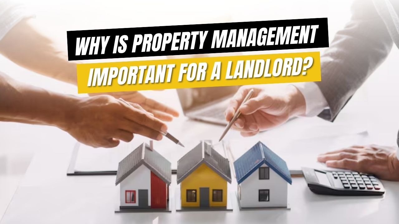 blog-Why is Property Management important for a landlord